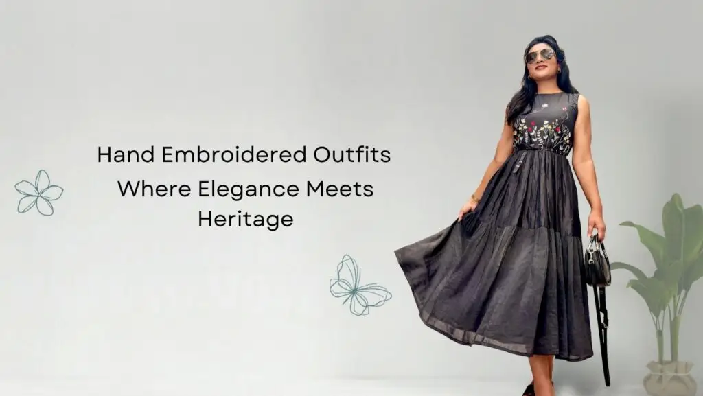 The Timeless Elegance of Hand Embroidered Outfits